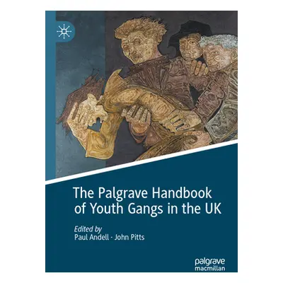 "The Palgrave Handbook of Youth Gangs in the UK" - "" ("Andell Paul")