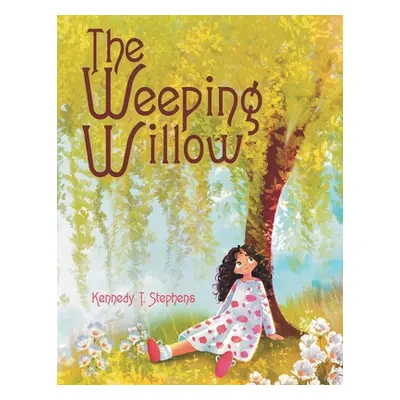 "The Weeping Willow" - "" ("Stephens Kennedy T.")