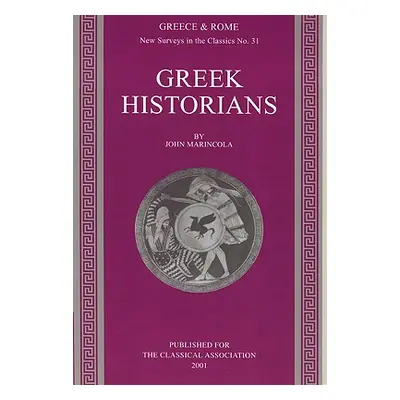 "Greek Historians" - "" ("Marincola John")