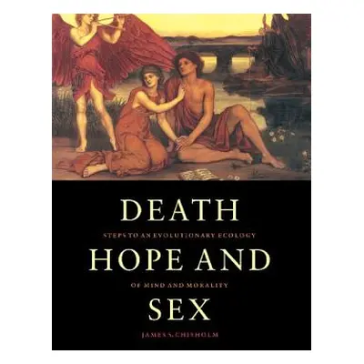 "Death, Hope and Sex" - "" ("Chisholm James S.")