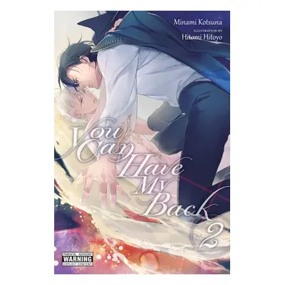 "You Can Have My Back, Vol. 2 (Light Novel)" - "" ("Kotsuna Minami")