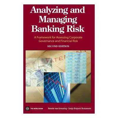 "Analyzing and Managing Banking Risk: A Framework for Assessing Corporate Governance and Financi