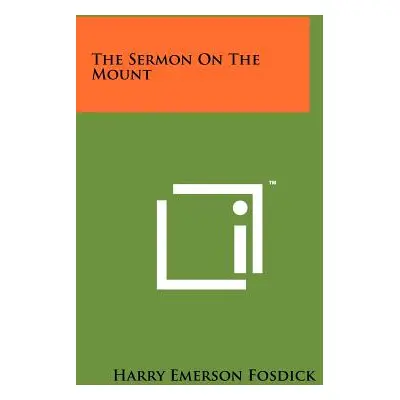 "The Sermon On The Mount" - "" ("Fosdick Harry Emerson")