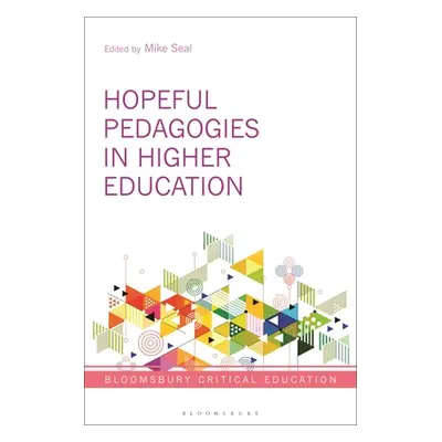 "Hopeful Pedagogies in Higher Education" - "" ("Seal Mike")