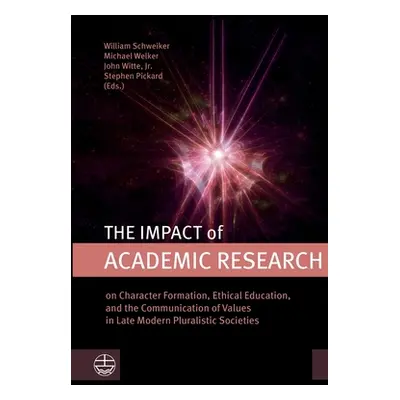 "The Impact of Academic Research: On Character Formation, Ethical Education, and the Communicati