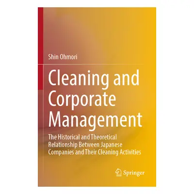 "Cleaning and Corporate Management: The Historical and Theoretical Relationship Between Japanese