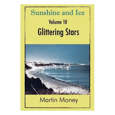 "Sunshine and Ice Volume 10: Glittering Stars" - "" ("Money Martin")