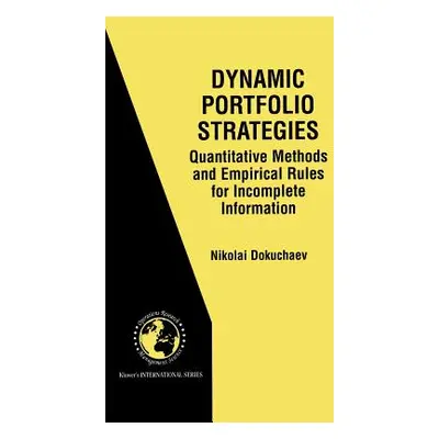 "Dynamic Portfolio Strategies: Quantitative Methods and Empirical Rules for Incomplete Informati