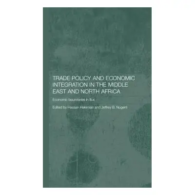 "Trade Policy and Economic Integration in the Middle East and North Africa: Economic Boundaries 