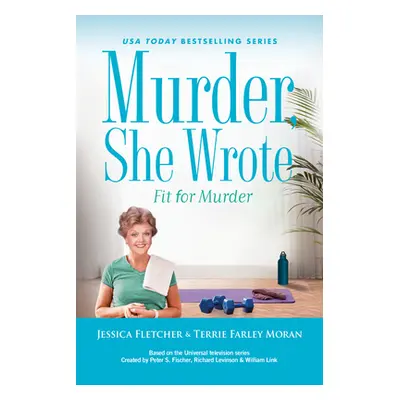 "Murder, She Wrote: Fit for Murder" - "" ("Fletcher Jessica")