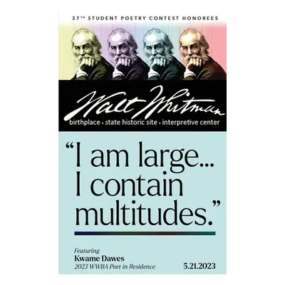 "I Am Large ... I Contain Multitudes" - "" ("Walt Whitman Birthplace")