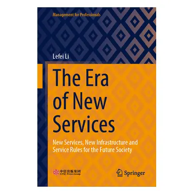 "The Era of New Services: New Services, New Infrastructure and Service Rules for the Future Soci