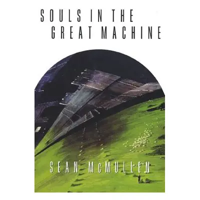 "Souls in the Great Machine" - "" ("McMullen Sean")