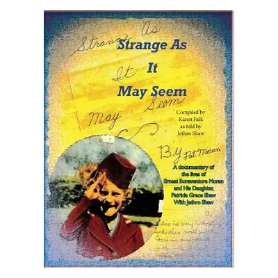 "Strange As It May Seem" - "" ("Falk Karen B.")