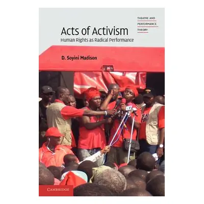 "Acts of Activism: Human Rights as Radical Performance" - "" ("Madison D. Soyini")