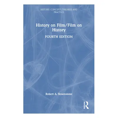 "History on Film/Film on History" - "" ("Rosenstone Robert A.")