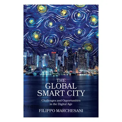 "The Global Smart City: Challenges and Opportunities in the Digital Age" - "" ("Marchesani Filip