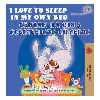 "I Love to Sleep in My Own Bed (English Bulgarian Bilingual Book)" - "" ("Admont Shelley")