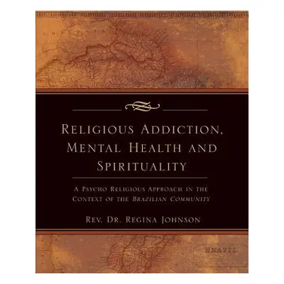 "Religious Addiction, Mental Health and Spirituality" - "" ("Pinto-Moura Regina")