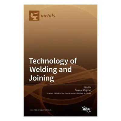 "Technology of Welding and Joining" - "" ("Wegrzyn Tomasz")