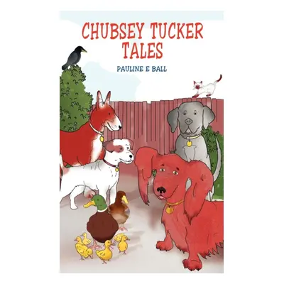 "Chubsey Tucker Tales" - "" ("Ball Pauline E")