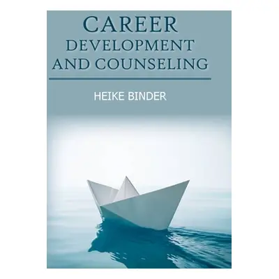 Career Development and Counseling (Binder Heike)