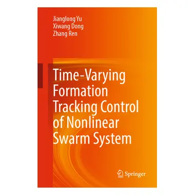 "Time-Varying Formation Tracking Control for Nonlinear Swarm Systems" - "" ("Yu Jianglong")