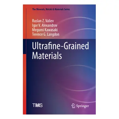 "Ultrafine-Grained Materials" - "" ("Valiev Ruslan Z.")