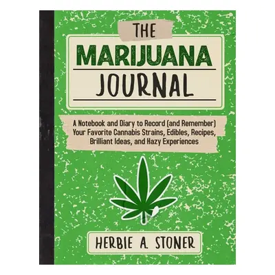 "The Marijuana Journal: A Notebook and Diary to Record