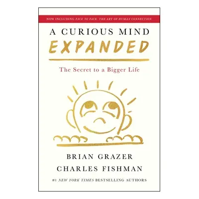 "A Curious Mind Expanded Edition: The Secret to a Bigger Life" - "" ("Grazer Brian")