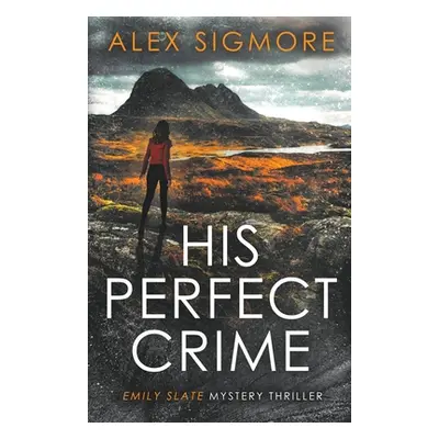 "His Perfect Crime" - "" ("Sigmore Alex")