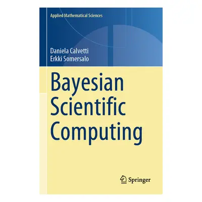 "Bayesian Scientific Computing" - "" ("Calvetti Daniela")