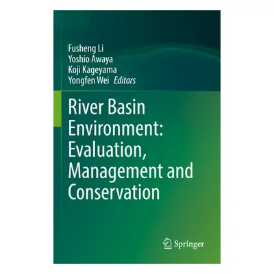 "River Basin Environment: Evaluation, Management and Conservation" - "" ("Li Fusheng")