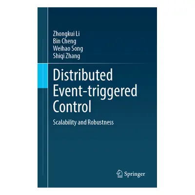 "Distributed Event-Triggered Control: Scalability and Robustness" - "" ("Li Zhongkui")