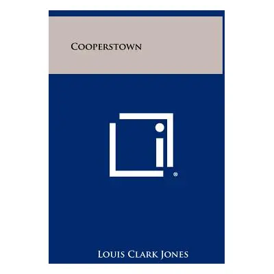 "Cooperstown" - "" ("Jones Louis Clark")