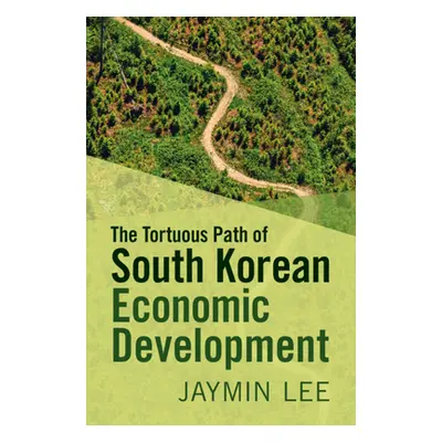 "The Tortuous Path of South Korean Economic Development" - "" ("Lee Jaymin")