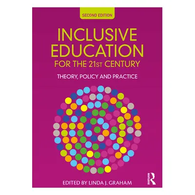 "Inclusive Education for the 21st Century: Theory, Policy and Practice" - "" ("Graham Linda J.")