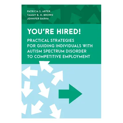 "You're Hired!: Practical Strategies for Guiding Individuals with Autism Spectrum Disorder to Co