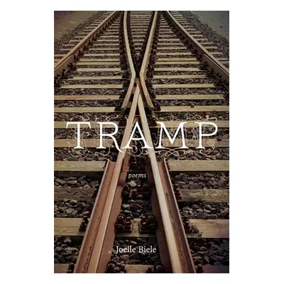 "Tramp: Poems" - "" ("Biele Joelle")