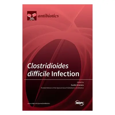 "Clostridioides difficile Infection" - "" ("Granata Guido")