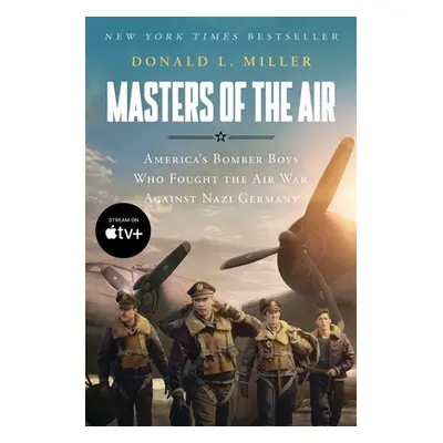 "Masters of the Air Mti: America's Bomber Boys Who Fought the Air War Against Nazi Germany" - ""