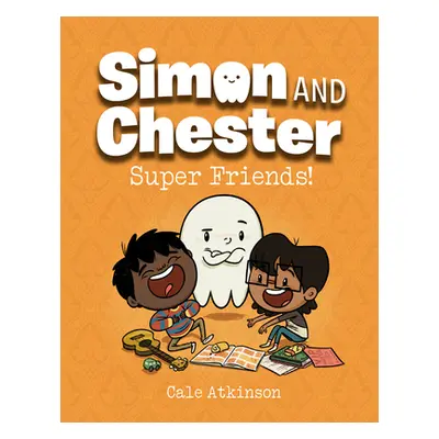 "Super Friends! (Simon and Chester Book #4)" - "" ("Atkinson Cale")