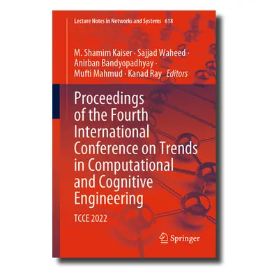 "Proceedings of the Fourth International Conference on Trends in Computational and Cognitive Eng