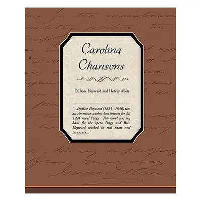 "Carolina Chansons" - "" ("Dubose Heyward and Hervey Allen")