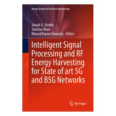 "Intelligent Signal Processing and RF Energy Harvesting for State of Art 5g and B5g Networks" - 