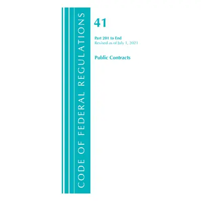 "Code of Federal Regulations, Title 41 Public Contracts and Property Management 201-End, Revised