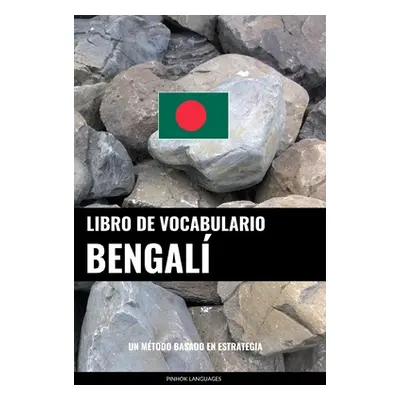 "Libro de Vocabulario Bengal: Un Mtodo Basado en Estrategia" - "" ("Languages Pinhok")