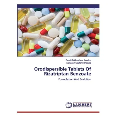 "Orodispersible Tablets Of Rizatriptan Benzoate" - "" ("Londhe Swati Siddheshwar")