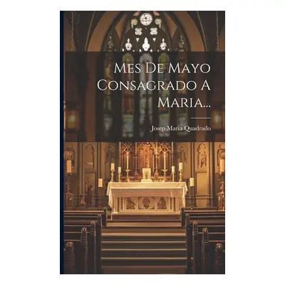 "Mes De Mayo Consagrado A Maria..." - "" ("Quadrado Josep Maria")