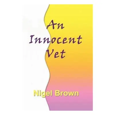 "Innocent Vet" - "" ("Brown Nigel")